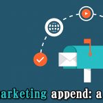 Email marketing append: a primer