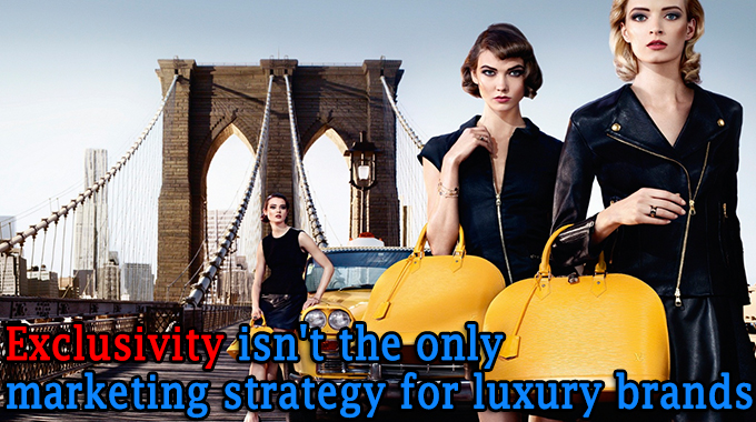 Exclusivity isn’t the only marketing strategy for luxury brands