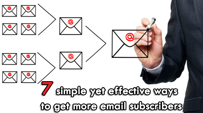 7 simple yet effective ways to get more email subscribers