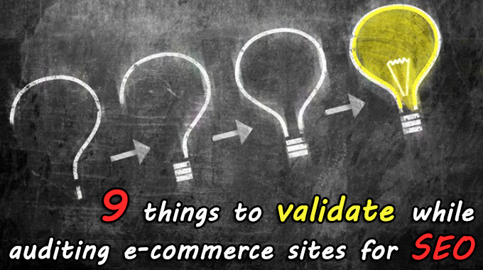 9 things to validate while auditing e-commerce sites for SEO