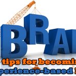 Three tips for becoming an experience-based brand