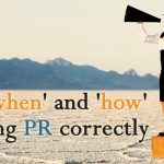 The 'when' and 'how' of using PR correctly