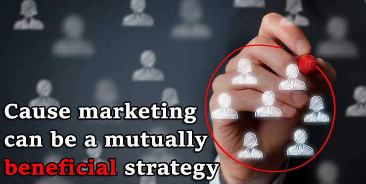 Cause marketing can be a mutually beneficial strategy